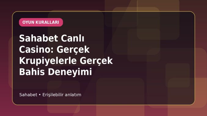Sahabet Canlı Casino Masalarını Değerlendirme