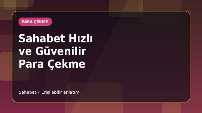 Sahabet Para Çekme Sürecini İzleme