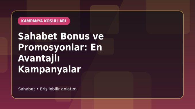 Sahabet Bonus Koşullarını Okuma