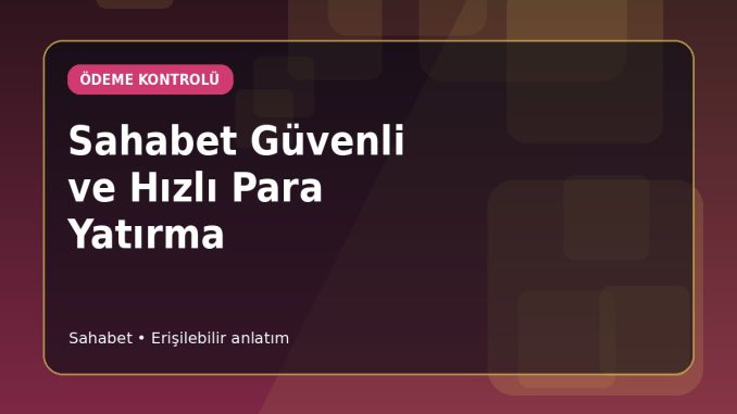 Sahabet Para Yatırma Kontrolleri